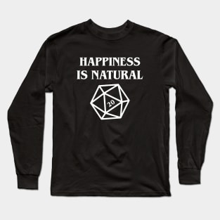 Happiness is Natural 20 D20 Dice TRPG Tabletop RPG Gaming Addict Long Sleeve T-Shirt